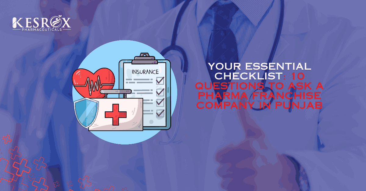 Your Essential Checklist_ 10 Questions to Ask a Pharma Franchise Company in Punjab